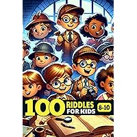 100 Challenging riddles for kids ages 8-10 - brain teasers for children and family 100 Challenging riddles for kids ages 8-10 - brain teasers for children and family Paperback