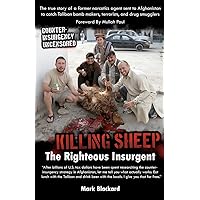 Killing Sheep: The Righteous Insurgent: Killing Sheep: The Righteous Insurgent Killing Sheep: The Righteous Insurgent: Killing Sheep: The Righteous Insurgent Paperback Kindle Mass Market Paperback