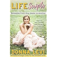 Life Scripts: Remedies from One Healer to Another Life Scripts: Remedies from One Healer to Another Paperback Kindle