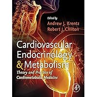 Cardiovascular Endocrinology and Metabolism: Theory and Practice of Cardiometabolic Medicine Cardiovascular Endocrinology and Metabolism: Theory and Practice of Cardiometabolic Medicine Kindle Paperback