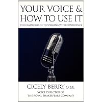 Your Voice and How to Use it Your Voice and How to Use it Kindle Paperback
