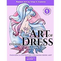 The Art of Evening Dress. Gown Design Collection 1: Fashion Illustration Coloring Book Art (Couture Drawing)