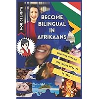 Become Bilingual in Afrikaans: Learn Afrikaans and Become Bilingual in 3 Years With 1 Sentence a Day