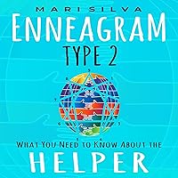 Enneagram Type 2: What You Need to Know About the Helper: Enneagram Personality Types, Book 2 Enneagram Type 2: What You Need to Know About the Helper: Enneagram Personality Types, Book 2 Audible Audiobook Paperback Kindle Hardcover