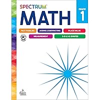 Spectrum 1st Grade Math Workbook, Math Workbook Grade 1 Ages 6 to 7, First Grade Math Workbook Covering Addition, Subtraction, Place Value, 2-3D Shapes and More, Math Classroom & Homeschool Curriculum