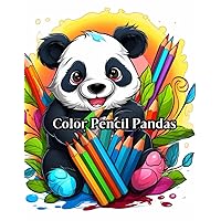 Color Pencil Pandas: Awesome fun panda coloring book. All ages. A portion of proceeds go to Sound of Freedom foundation.
