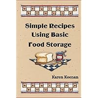 Simple Recipes Using Basic Food Storage Simple Recipes Using Basic Food Storage Paperback Spiral-bound