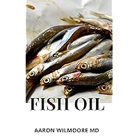 FISH OIL: Everything you should know about the Anti-Inflammatory to its consumption,health benefit and production. FISH OIL: Everything you should know about the Anti-Inflammatory to its consumption,health benefit and production. Kindle