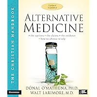 Alternative Medicine: The Christian Handbook, Updated and Expanded Alternative Medicine: The Christian Handbook, Updated and Expanded Paperback Kindle