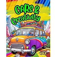 Cars & Creativity vol2: Exciting cool coloring book for kids ages 5 and up