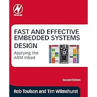 Fast and Effective Embedded Systems Design: Applying the ARM mbed Fast and Effective Embedded Systems Design: Applying the ARM mbed Paperback Kindle