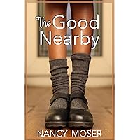The Good Nearby The Good Nearby Kindle Hardcover Paperback