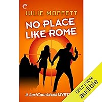 No Place Like Rome: A Lexi Carmichael Mystery No Place Like Rome: A Lexi Carmichael Mystery Audible Audiobook Mass Market Paperback Kindle