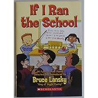 If I Ran the School by Bruce Lansky (2005) Paperback If I Ran the School by Bruce Lansky (2005) Paperback Paperback