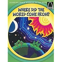 Where Did the World Come From? (Arch Books Bible Stories) Where Did the World Come From? (Arch Books Bible Stories) Paperback Kindle