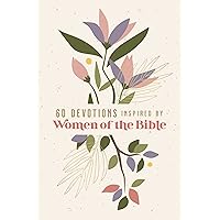 60 Devotions Inspired by Women of the Bible 60 Devotions Inspired by Women of the Bible Paperback Audible Audiobook Kindle