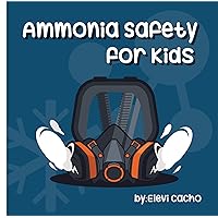 Ammonia Safety for Kids Ammonia Safety for Kids Kindle Paperback