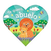 Te Quiero, Abuelo (Heart Shaped Board Books) (Spanish Edition) Te Quiero, Abuelo (Heart Shaped Board Books) (Spanish Edition) Board book