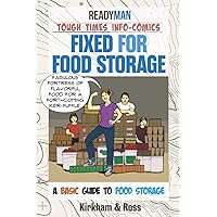 Fixed for Food Storage: ReadyMan Tough Times Info-Comic--A Basic Guide to Food Storage (ReadyMan Info-comics) Fixed for Food Storage: ReadyMan Tough Times Info-Comic--A Basic Guide to Food Storage (ReadyMan Info-comics) Paperback Kindle