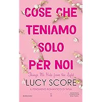 Cose che teniamo solo per noi. Things We Hide from the Light (Knockemout Series Vol. 2) (Italian Edition) Cose che teniamo solo per noi. Things We Hide from the Light (Knockemout Series Vol. 2) (Italian Edition) Kindle Paperback