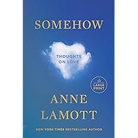 Somehow: Thoughts on Love Somehow: Thoughts on Love Hardcover Audible Audiobook Kindle Paperback