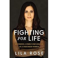 Fighting for Life: Becoming a Force for Change in a Wounded World Fighting for Life: Becoming a Force for Change in a Wounded World Hardcover Audible Audiobook Kindle Paperback