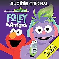 El podcast de Sesame Street con Foley y amigos [The Sesame Street Podcast with Foley and Friends]