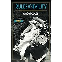 Rules of Civility: A Novel Rules of Civility: A Novel Paperback Kindle Audible Audiobook Hardcover Audio CD Mass Market Paperback