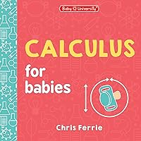 Calculus for Babies (Baby University) Calculus for Babies (Baby University) Board book Kindle