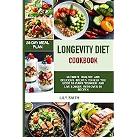 LONGEVITY DIET COOKBOOK: ULTIMATE HEALTHY AND DELICIOUS RECIPES TO HELP YOU LOOK 10 YEARS YOUNGER AND LIVE LONGER WITH OVER 80 RECIPES LONGEVITY DIET COOKBOOK: ULTIMATE HEALTHY AND DELICIOUS RECIPES TO HELP YOU LOOK 10 YEARS YOUNGER AND LIVE LONGER WITH OVER 80 RECIPES Paperback Kindle