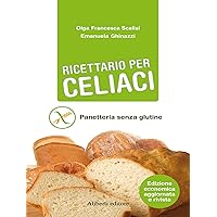 RICETTARIO PER CELIACI. Panetteria senza glutine (Italian Edition) RICETTARIO PER CELIACI. Panetteria senza glutine (Italian Edition) Kindle