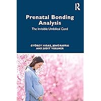 Prenatal Bonding Analysis: The Invisible Umbilical Cord Prenatal Bonding Analysis: The Invisible Umbilical Cord Kindle Hardcover Paperback