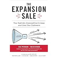 The Expansion Sale: Four Must-Win Conversations to Keep and Grow Your Customers The Expansion Sale: Four Must-Win Conversations to Keep and Grow Your Customers Hardcover Audible Audiobook Kindle Audio CD