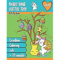 Make your Easter tree - Activity book 4 years +: A creation tutorial and more than 70 models of eggs and rabbits to color, cut out, assemble to decorate it. (French Edition)