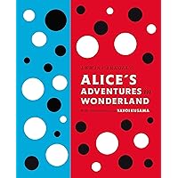 Lewis Carroll's Alice's Adventures in Wonderland: With Artwork by Yayoi Kusama (A Penguin Classics Hardcover) Lewis Carroll's Alice's Adventures in Wonderland: With Artwork by Yayoi Kusama (A Penguin Classics Hardcover) Hardcover Paperback