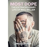 Most Dope: The Extraordinary Life of Mac Miller Most Dope: The Extraordinary Life of Mac Miller Paperback Audible Audiobook Kindle Hardcover Audio CD