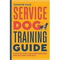 Service Dog Training Guide: A Step-by-Step Training Program for You and Your Dog Service Dog Training Guide: A Step-by-Step Training Program for You and Your Dog Paperback Kindle Spiral-bound