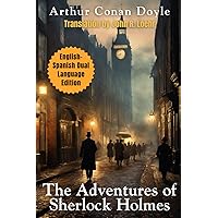 The Adventures of Sherlock Holmes: English - Spanish Dual Language Edition (Sherlock Holmes English-Spanish Dual Language Series) The Adventures of Sherlock Holmes: English - Spanish Dual Language Edition (Sherlock Holmes English-Spanish Dual Language Series) Paperback Kindle