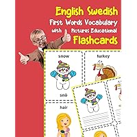 English Swedish First Words Vocabulary with Pictures Educational Flashcards: Fun flash cards for infants babies baby child preschool kindergarten toddlers and kids (Flashcards for Toddlers)