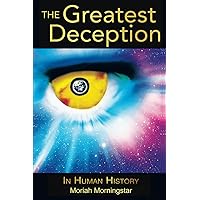 The Greatest Deception:: in human history The Greatest Deception:: in human history Paperback Kindle