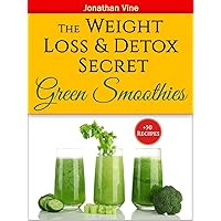 Green Smoothies: The Weight Loss & Detox Secret: 50 Recipes for a Healthy Diet (Special Diet Cookbooks & Vegetarian Recipes Collection Book 3) Green Smoothies: The Weight Loss & Detox Secret: 50 Recipes for a Healthy Diet (Special Diet Cookbooks & Vegetarian Recipes Collection Book 3) Kindle Hardcover Paperback