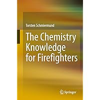 The Chemistry Knowledge for Firefighters The Chemistry Knowledge for Firefighters Paperback Kindle