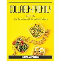 Collagen-friendly diets: those that include foods that are high in collagen