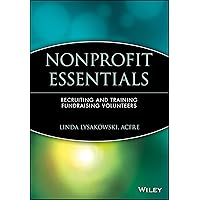 Nonprofit Essentials: Recruiting and Training Fundraising Volunteers Nonprofit Essentials: Recruiting and Training Fundraising Volunteers Paperback
