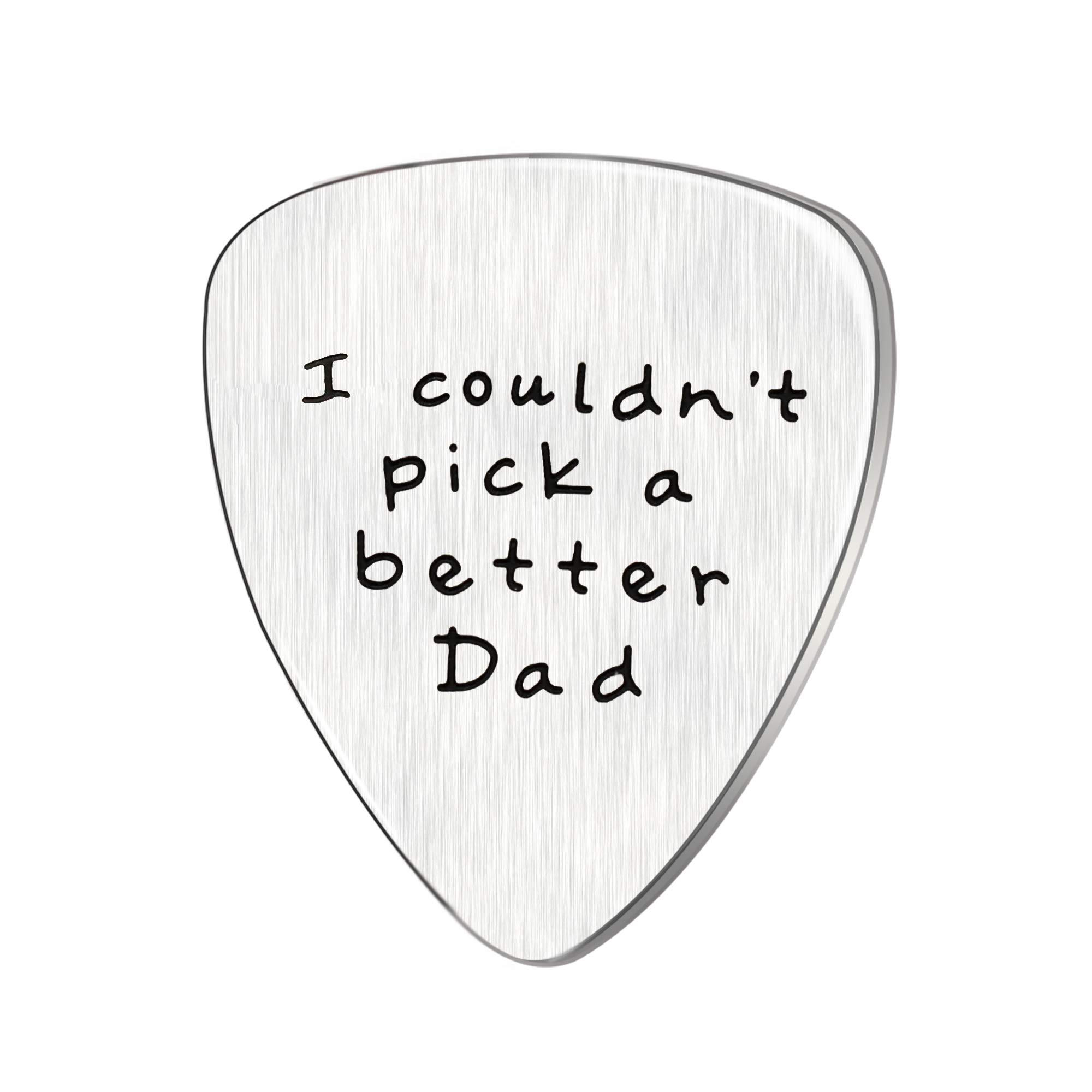 Fathers Day Gift Mens I couldn't Pick a Better Dad Guitar Pick Custom Gift for Daddy Papa Stainless Steel (Matte)