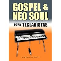 Gospel & Neo Soul para tecladistas (Spanish Edition)