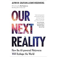 Our Next Reality: How the AI-powered Metaverse Will Reshape the World Our Next Reality: How the AI-powered Metaverse Will Reshape the World Audible Audiobook Hardcover Kindle