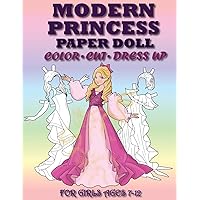 Modern Princess Paper Doll for Girls Ages 7-12; Cut, Color, Dress up and Play. Coloring book for kids