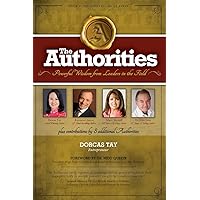 The Authorities - Dorcas Tay: Powerful Wisdom from Leaders in the Field The Authorities - Dorcas Tay: Powerful Wisdom from Leaders in the Field Paperback Kindle