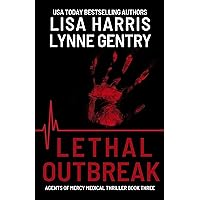 Lethal Outbreak: A Medical Thriller (Agents Of Mercy Book 3) Lethal Outbreak: A Medical Thriller (Agents Of Mercy Book 3) Kindle Paperback